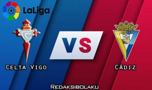 Prediksi Pertandingan Celta Vigo vs Cádiz 15 Desember 2020 - La Liga