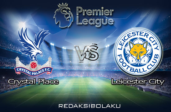 Prediksi Pertandingan Crystal Palace vs Leicester City 28 Desember 2020 - Premier League