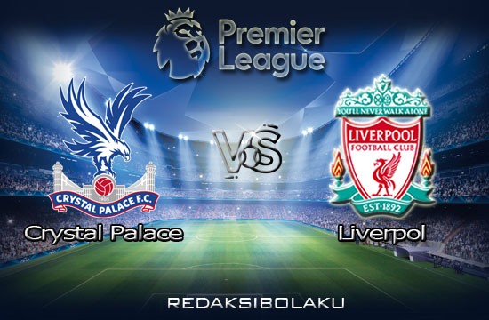 Prediksi Pertandingan Crystal Palace vs Liverpool 19 Desember 2020 - Premier League