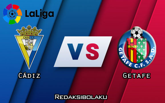 Prediksi Pertandingan Cádiz vs Getafe 21 Desember 2020 - La Liga