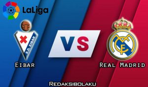 Prediksi Pertandingan Eibar vs Real Madrid 21 Desember 2020 - La Liga