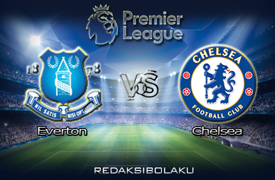 Prediksi Pertandingan Everton vs Chelsea 13 Desember 2020 - Premier League