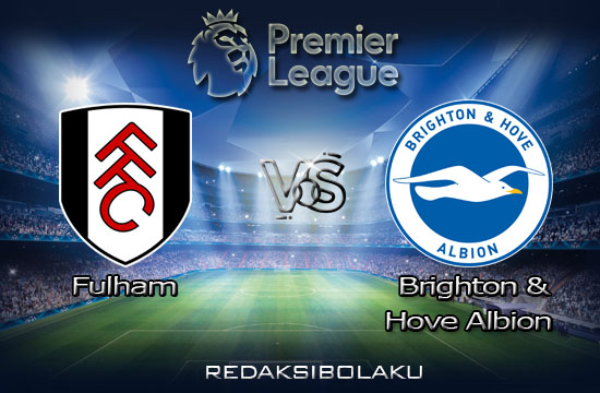 Prediksi Pertandingan Fulham vs Brighton & Hove Albion 17 Desember 2020 - Premier League