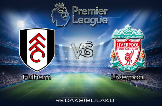 Prediksi Pertandingan Fulham vs Liverpool 13 Desember 2020 - Premier League