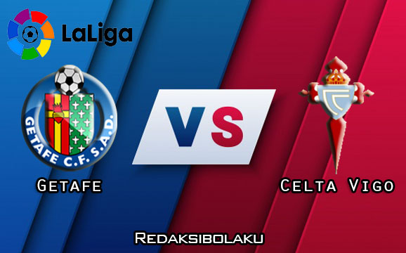Prediksi Pertandingan Getafe vs Celta Vigo 23 Desember 2020 - La Liga