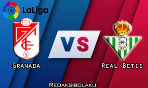 Prediksi Pertandingan Granada vs Real Betis 20 Desember 2020 - La Liga