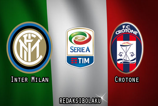 Prediksi Pertandingan Inter Milan vs Crotone 03 Januari 2021 - Liga Italia Serie A