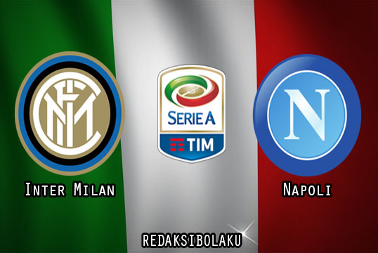 Prediksi Pertandingan Inter Milan vs Napoli 17 Desember 2020 - Liga Italia Serie A