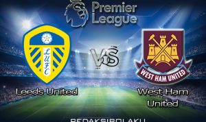 Prediksi Pertandingan Leeds United vs West Ham United 12 Desember 2020 - Premier League