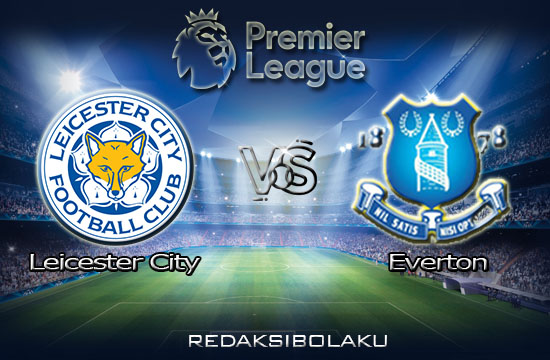 Prediksi Pertandingan Leicester City vs Everton 17 Desember 2020 - Premier League
