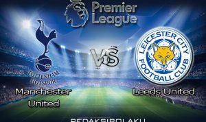 Prediksi Pertandingan Manchester United vs Leeds United 20 Desember 2020 - Premier League