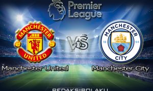 Prediksi Pertandingan Manchester United vs Manchester City 12 Desember 2020 - Premier League