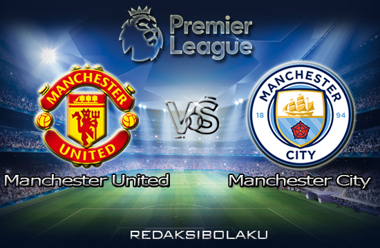 Prediksi Pertandingan Manchester United vs Manchester City 12 Desember 2020 - Premier League
