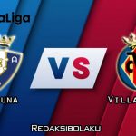 Prediksi Pertandingan Osasuna vs Villarreal 20 Desember 2020 - La Liga