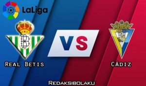 Prediksi Pertandingan Real Betis vs Cádiz 24 Desember 2020 - La Liga