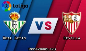 Prediksi Pertandingan Real Betis vs Sevilla 02 Januari 2021 - La Liga