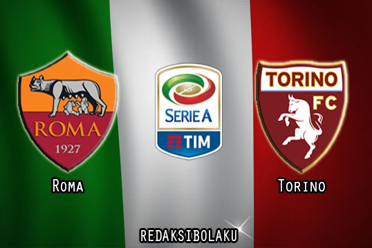 Prediksi Pertandingan Roma vs Torino 18 Desember 2020 - Liga Italia Serie A