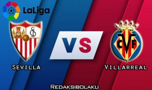 Prediksi Pertandingan Sevilla vs Villarreal 29 Desember 2020 - La Liga