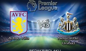 Prediksi Pertandingan Aston Villa vs Newcastle United 24 Januari 2021 - Premier League