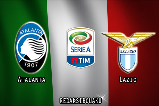 Prediksi Pertandingan Atalanta vs Lazio 31 Januari 2021 - Liga Italia Serie A