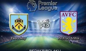 Prediksi Pertandingan Burnley vs Aston Villa 28 Januari 2021 - Premier League
