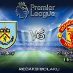 Prediksi Pertandingan Burnley vs Manchester United 13 Januari 2021 - Premier League