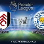 Prediksi Pertandingan Fulham vs Leicester City 04 Februari 2021 - Premier League