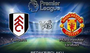 Prediksi Pertandingan Fulham vs Manchester United 21 Januari 2021 - Premier League