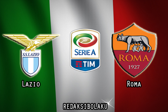 Prediksi Pertandingan Lazio vs Roma 16 Januari 2021 - Liga Italia Serie A