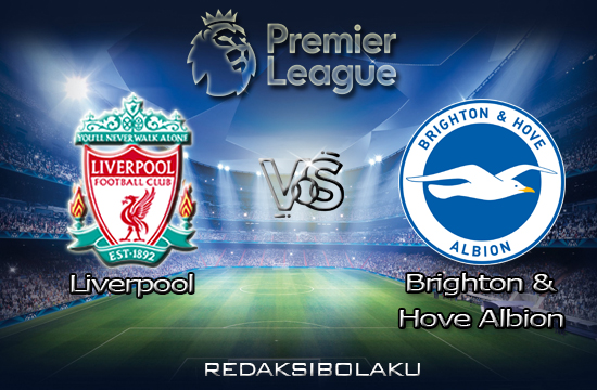 Prediksi Pertandingan Liverpool vs Brighton & Hove Albion 04 Februari 2021 - Premier League