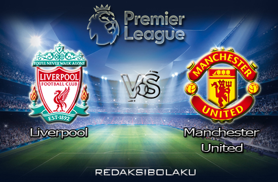 Prediksi Pertandingan Liverpool vs Manchester United 17 Januari 2021 - Premier League