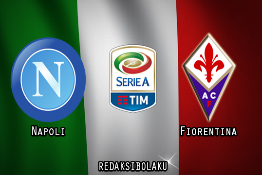 Prediksi Pertandingan Napoli vs Fiorentina 17 Januari 2021 - Liga Italia Serie A