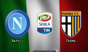 Prediksi Pertandingan Napoli vs Parma 01 Februari 2021 - Liga Italia Serie A