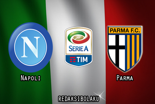 Prediksi Pertandingan Napoli vs Parma 01 Februari 2021 - Liga Italia Serie A