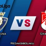 Prediksi Pertandingan Osasuna vs Granada 24 Januari 2021 - La Liga