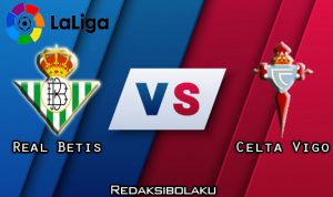 Prediksi Pertandingan Real Betis vs Celta Vigo 21 Januari 2021 - La Liga