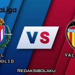 Prediksi Pertandingan Real Valladolid vs Valencia 11 Januari 2021 - La Liga