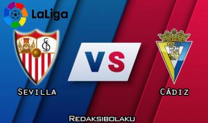 Prediksi Pertandingan Sevilla vs Cádiz 23 Januari 2021 - La Liga