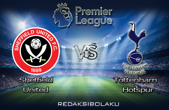 Prediksi Pertandingan Sheffield United vs Tottenham Hotspur 17 Januari 2021 - Premier League
