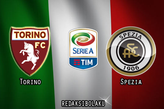 Prediksi Pertandingan Torino vs Spezia 17 Januari 2021 - Liga Italia Serie A