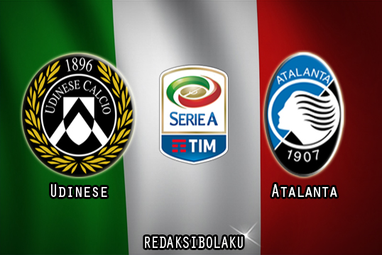 Prediksi Pertandingan Udinese vs Atalanta 20 Januari 2021 - Liga Italia Serie A