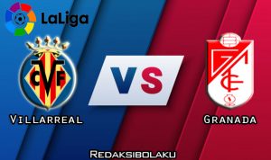 Prediksi Pertandingan Villarreal vs Granada 21 Januari 2021 - La Liga