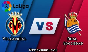Prediksi Pertandingan Villarreal vs Real Sociedad 31 Januari 2021 - La Liga