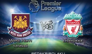 Prediksi Pertandingan West Ham United vs Liverpool 31 Januari 2021 - Premier League