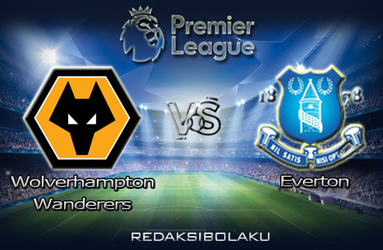 Prediksi Pertandingan Wolverhampton Wanderers vs Everton 13 Januari 2021 - Premier League