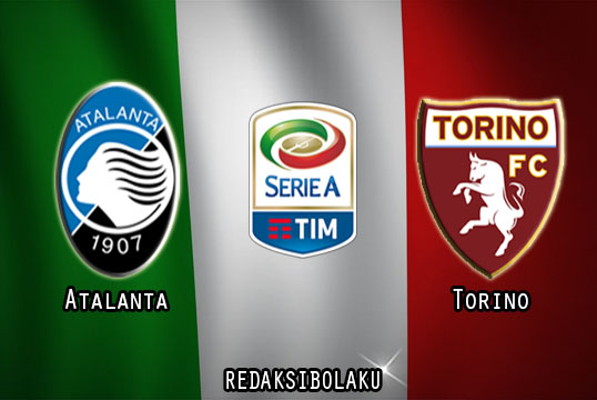 Prediksi Pertandingan Atalanta vs Torino 06 Februari 2021 - Liga Italia Serie A