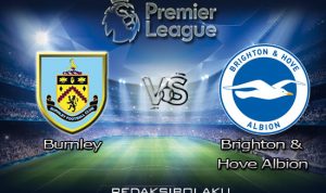 Prediksi Pertandingan Burnley vs Brighton & Hove Albion 06 Februari 2021 - Premier League