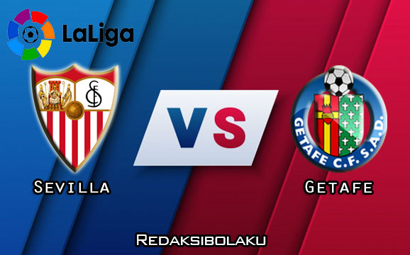 Prediksi Pertandingan Sevilla vs Getafe 07 Februari 2021 - La Liga